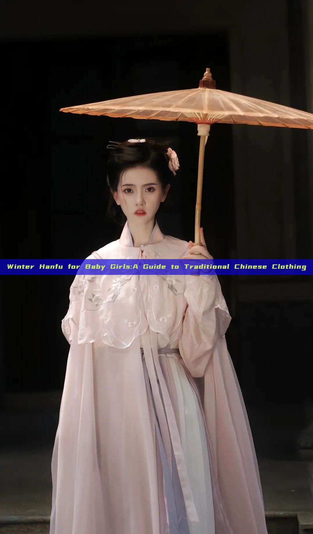Winter Hanfu for Baby Girls:A Guide to Traditional Chinese Clothing