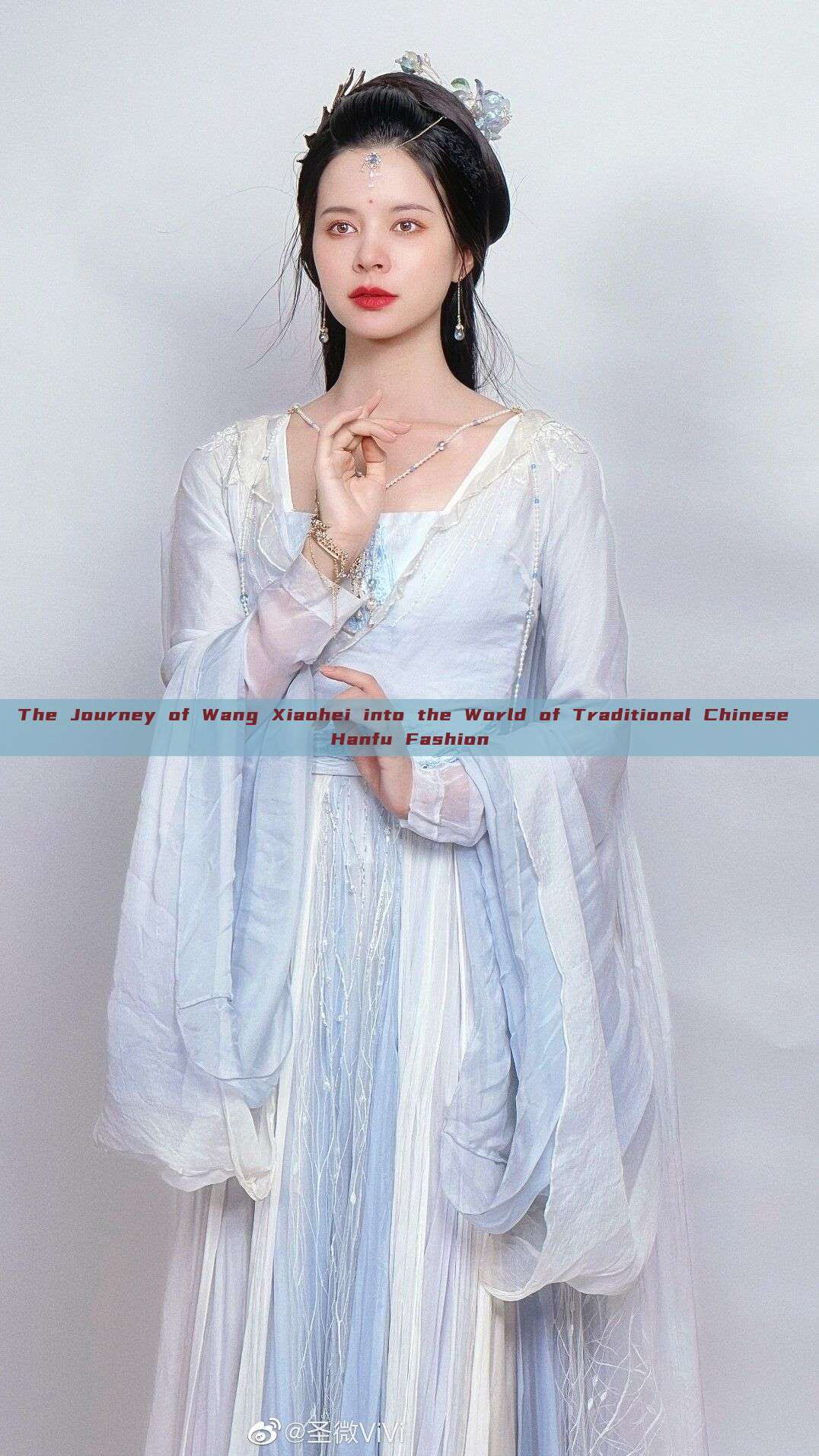 The Journey of Wang Xiaohei into the World of Traditional Chinese Hanfu Fashion The Journey of Wang Xiaohei into the World of Traditional Chinese Hanfu Fashion