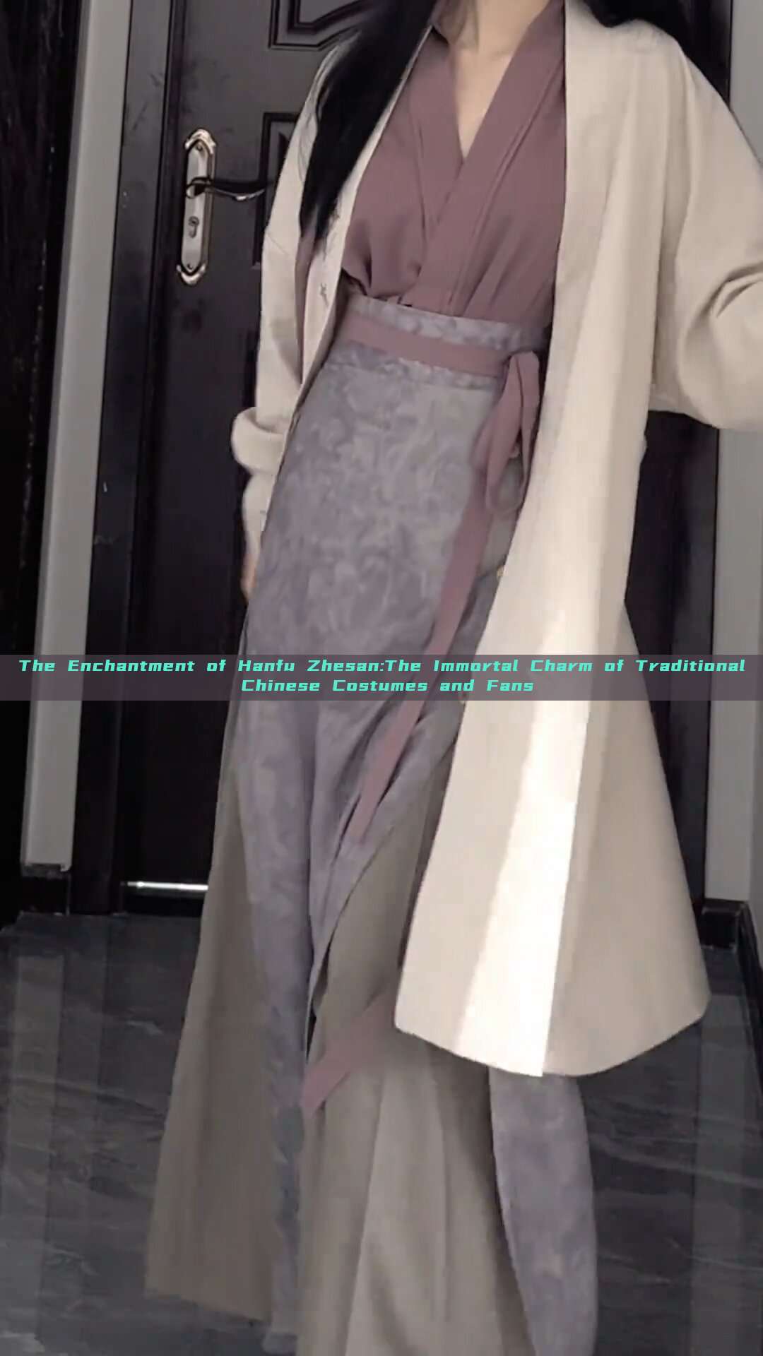 The Enchantment of Hanfu Zhesan:The Immortal Charm of Traditional Chinese Costumes and Fans The Enchantment of Hanfu Zhesan:The Immortal Charm of Traditional Chinese Costumes and Fans