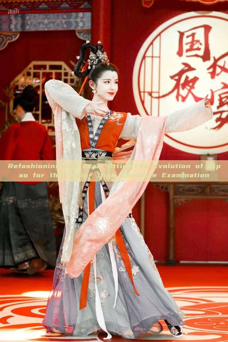Refashioning the Exam Attire:The Evolution of Qipao for the Junior High Entrance Examination Refashioning the Exam Attire:The Evolution of Qipao for the Junior High Entrance Examination