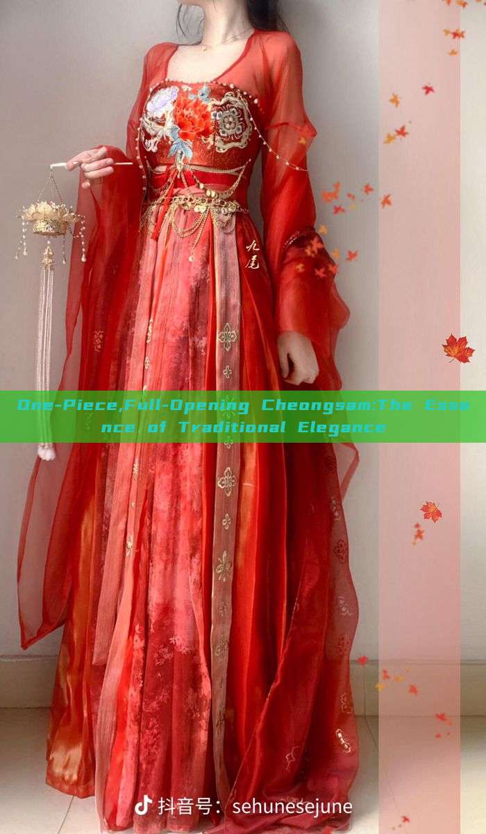 One-Piece,Full-Opening Cheongsam:The Essence of Traditional Elegance One-Piece,Full-Opening Cheongsam:The Essence of Traditional Elegance