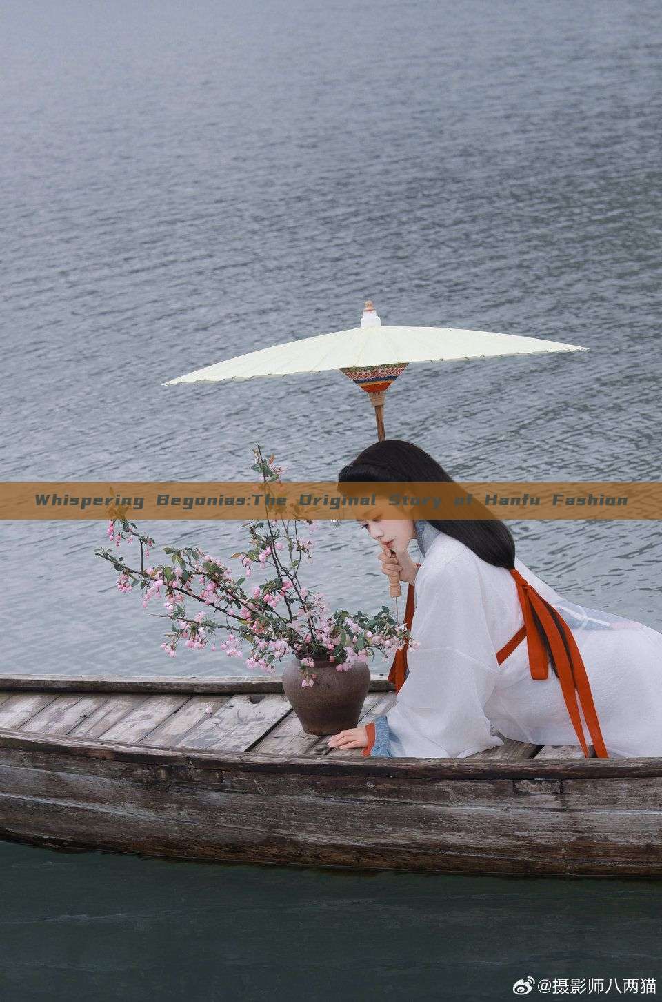 Whispering Begonias:The Original Story of Hanfu Fashion Whispering Begonias:The Original Story of Hanfu Fashion