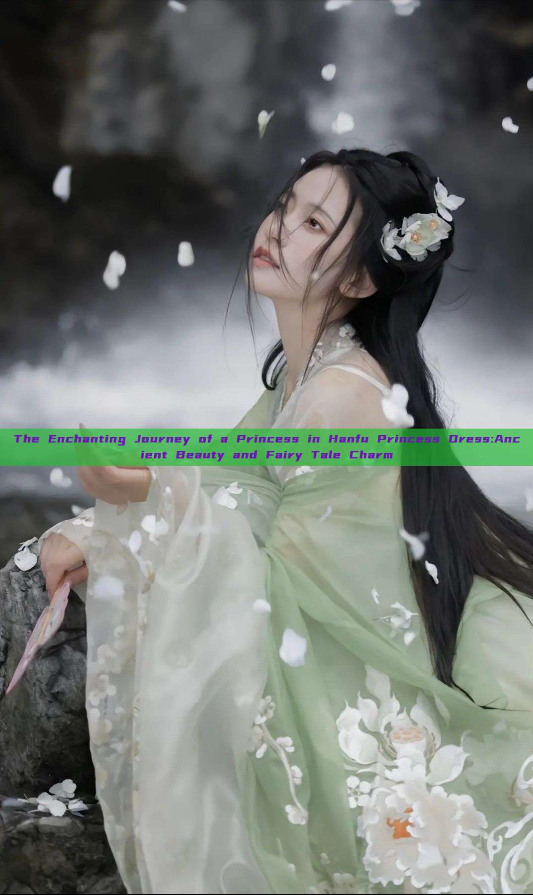 The Enchanting Journey of a Princess in Hanfu Princess Dress:Ancient Beauty and Fairy Tale Charm The Enchanting Journey of a Princess in Hanfu Princess Dress:Ancient Beauty and Fairy Tale Charm