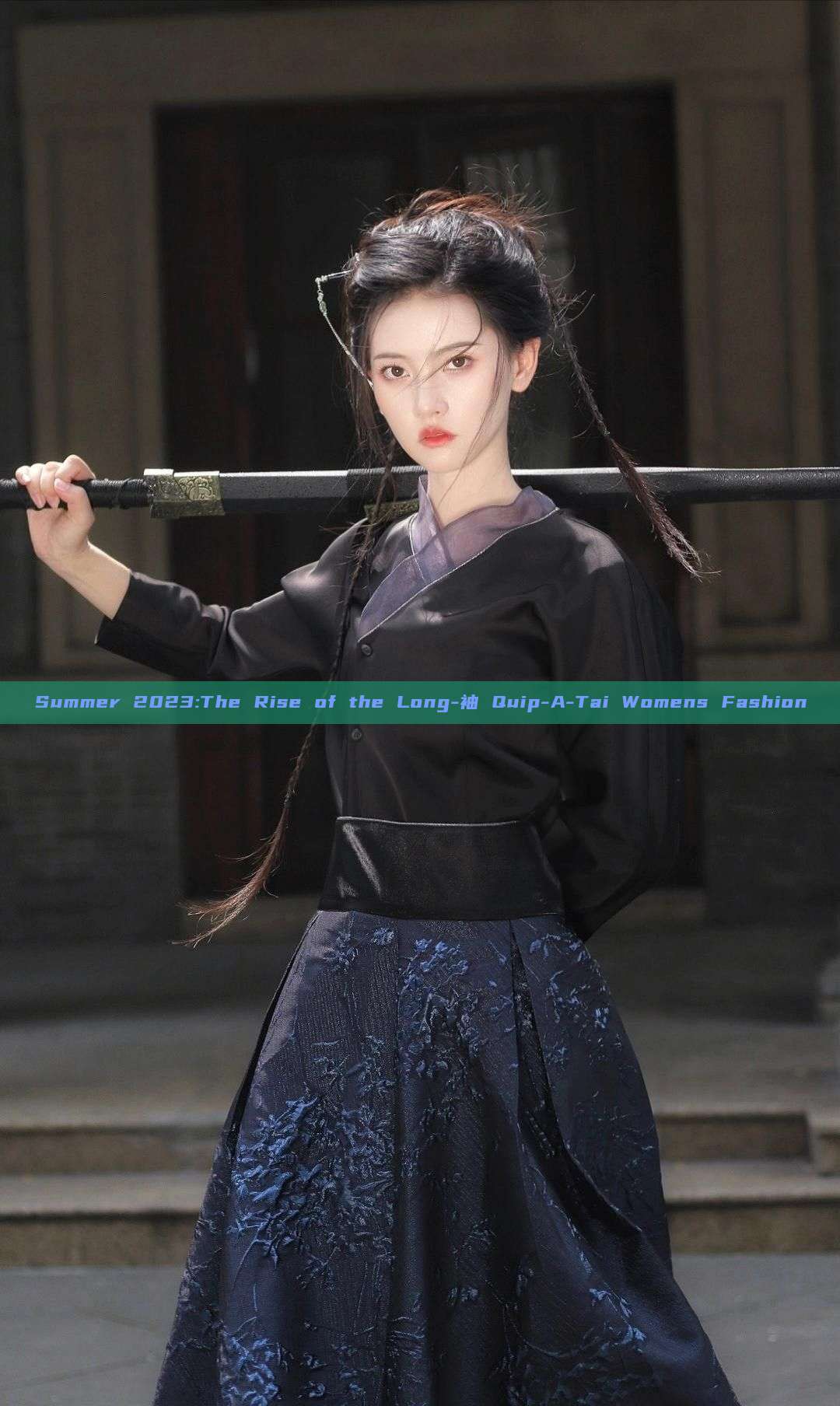 Summer 2023:The Rise of the Long-袖 Quip-A-Tai Womens Fashion Summer 2023:The Rise of the Long-袖 Quip-A-Tai Womens Fashion