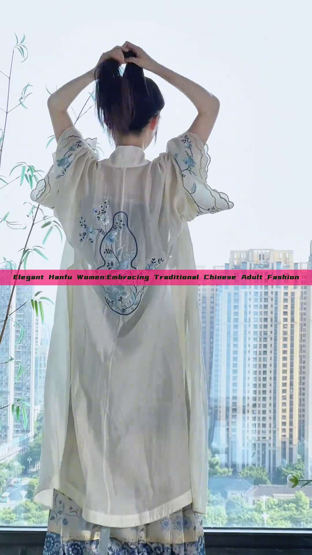 Elegant Hanfu Women:Embracing Traditional Chinese Adult Fashion Elegant Hanfu Women:Embracing Traditional Chinese Adult Fashion