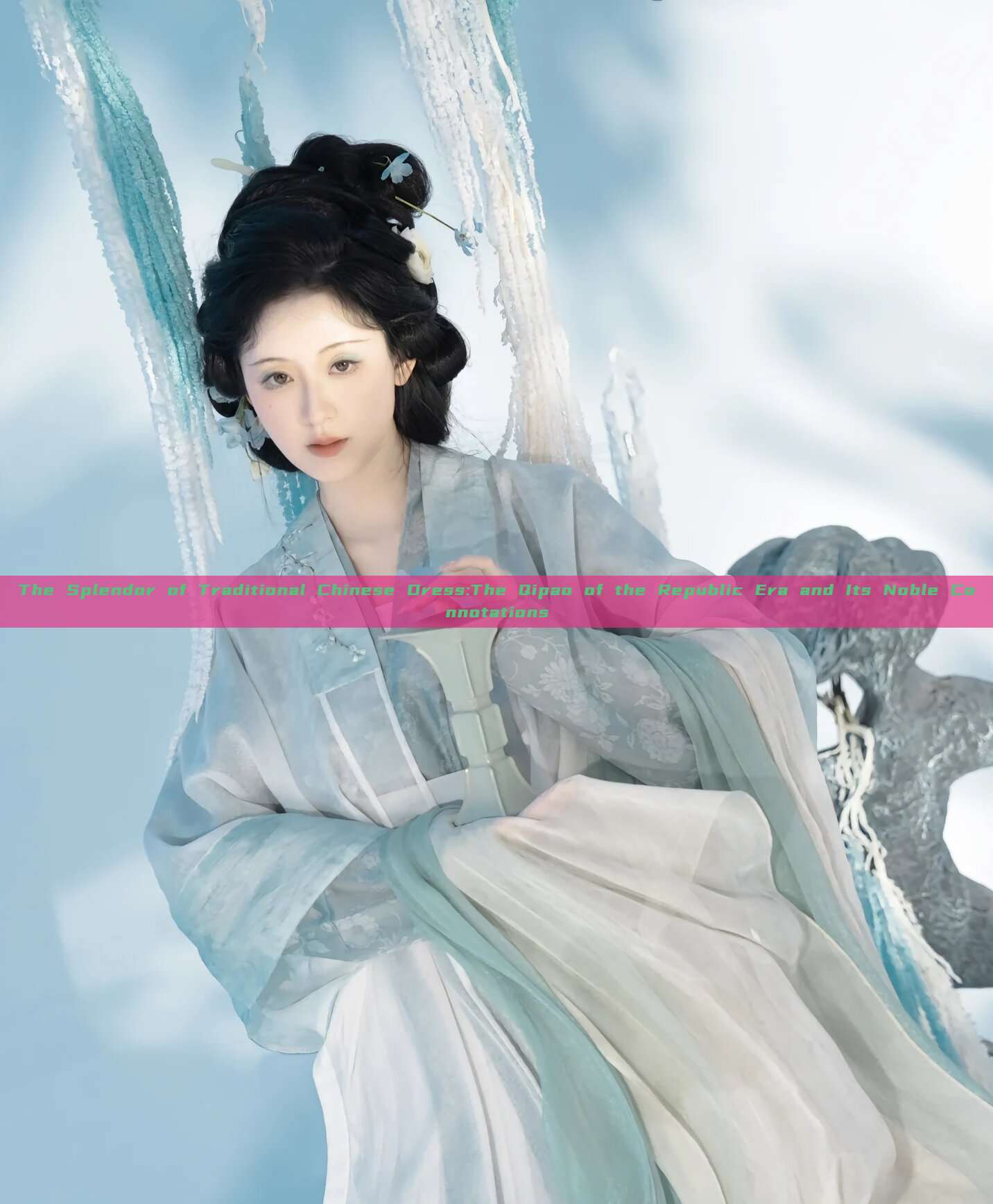 The Splendor of Traditional Chinese Dress:The Qipao of the Republic Era and Its Noble Connotations The Splendor of Traditional Chinese Dress:The Qipao of the Republic Era and Its Noble Connotations