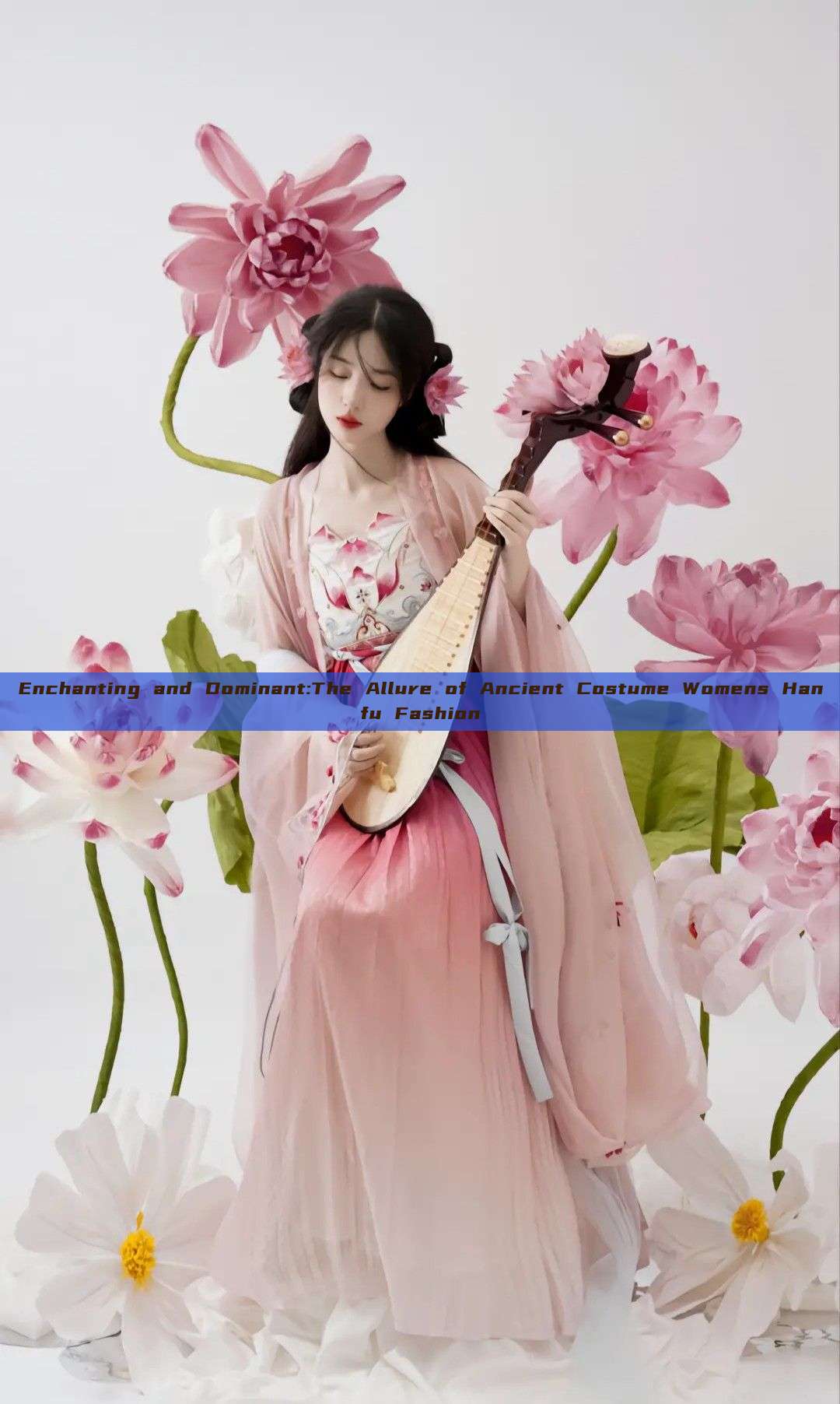Enchanting and Dominant:The Allure of Ancient Costume Womens Hanfu Fashion Enchanting and Dominant:The Allure of Ancient Costume Womens Hanfu Fashion