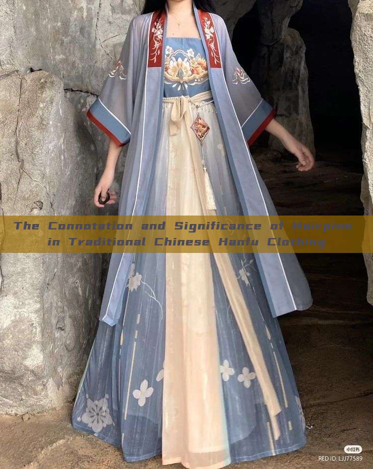 The Connotation and Significance of Hairpins in Traditional Chinese Hanfu Clothing The Connotation and Significance of Hairpins in Traditional Chinese Hanfu Clothing