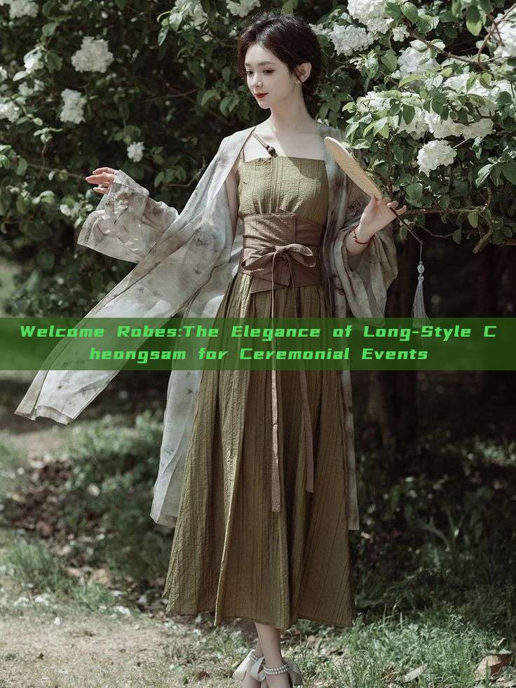 Welcome Robes:The Elegance of Long-Style Cheongsam for Ceremonial Events Welcome Robes:The Elegance of Long-Style Cheongsam for Ceremonial Events