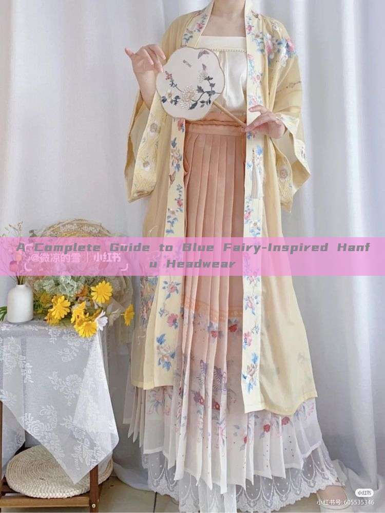 A Complete Guide to Blue Fairy-Inspired Hanfu Headwear A Complete Guide to Blue Fairy-Inspired Hanfu Headwear