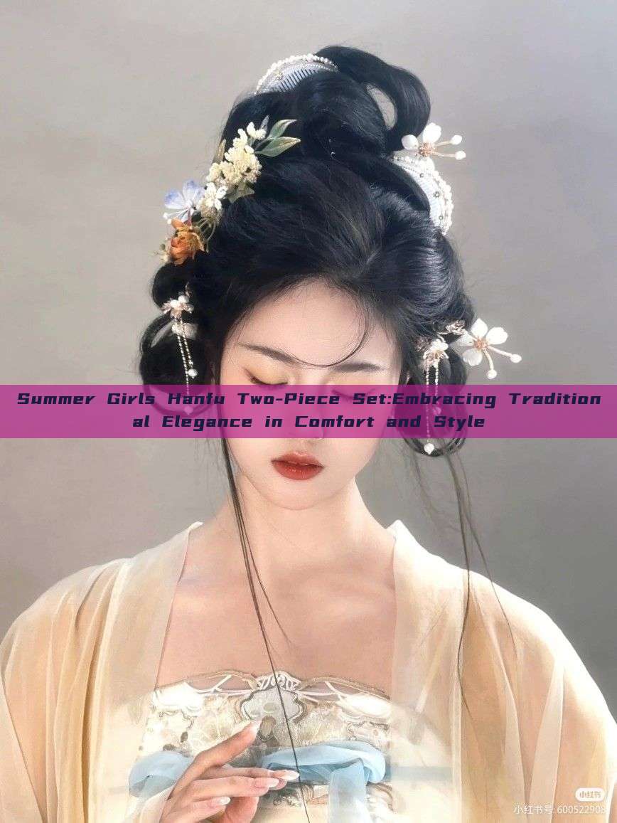 Summer Girls Hanfu Two-Piece Set:Embracing Traditional Elegance in Comfort and Style Summer Girls Hanfu Two-Piece Set:Embracing Traditional Elegance in Comfort and Style