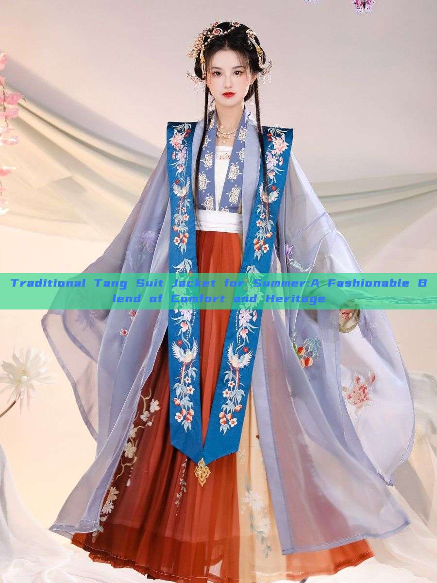 Traditional Tang Suit Jacket for Summer:A Fashionable Blend of Comfort and Heritage Traditional Tang Suit Jacket for Summer:A Fashionable Blend of Comfort and Heritage