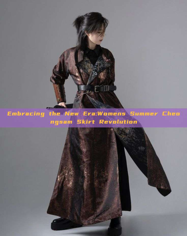 Embracing the New Era:Womens Summer Cheongsam Skirt Revolution Embracing the New Era:Womens Summer Cheongsam Skirt Revolution