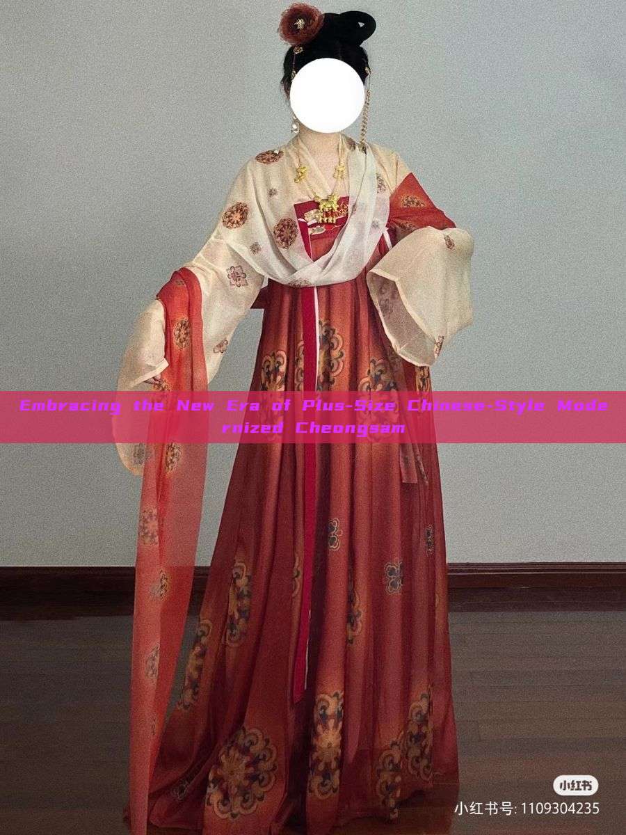 Embracing the New Era of Plus-Size Chinese-Style Modernized Cheongsam Embracing the New Era of Plus-Size Chinese-Style Modernized Cheongsam