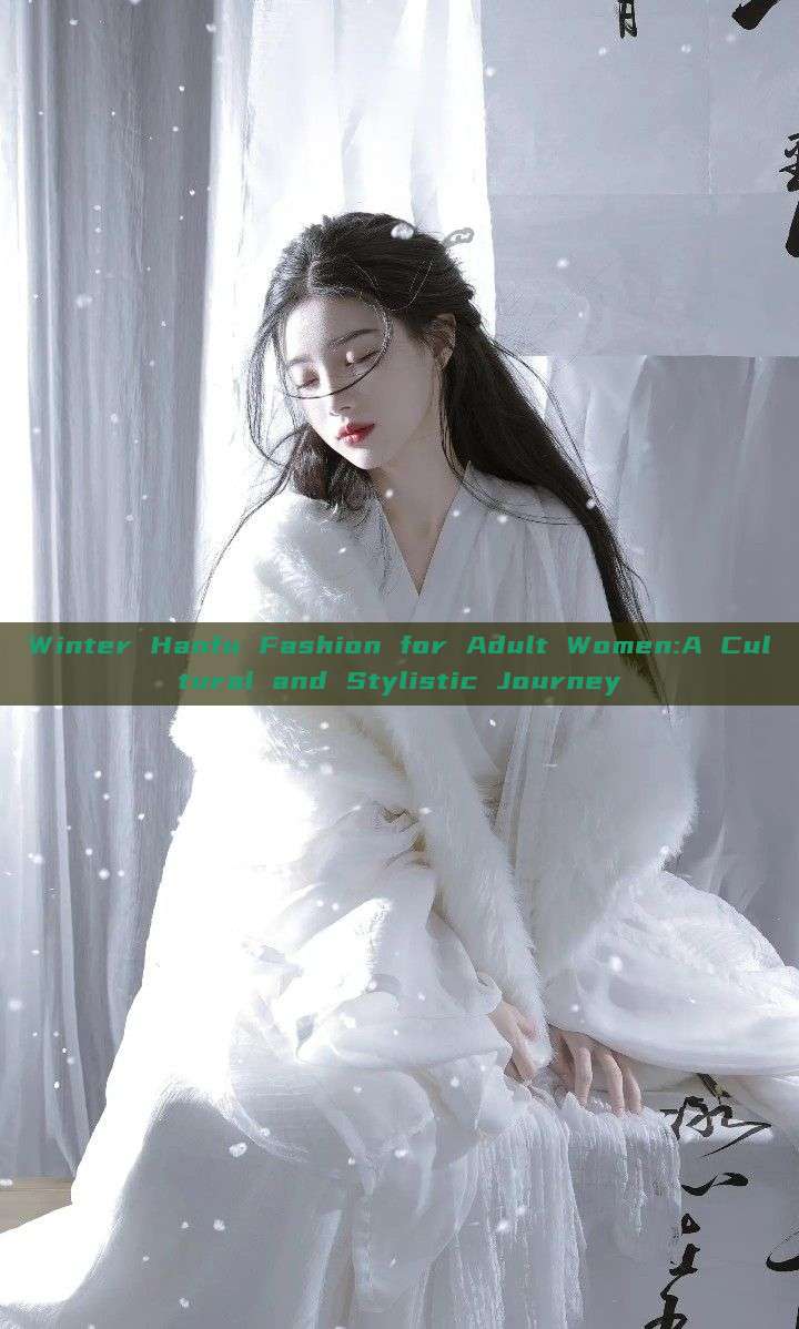 Winter Hanfu Fashion for Adult Women:A Cultural and Stylistic Journey Winter Hanfu Fashion for Adult Women:A Cultural and Stylistic Journey