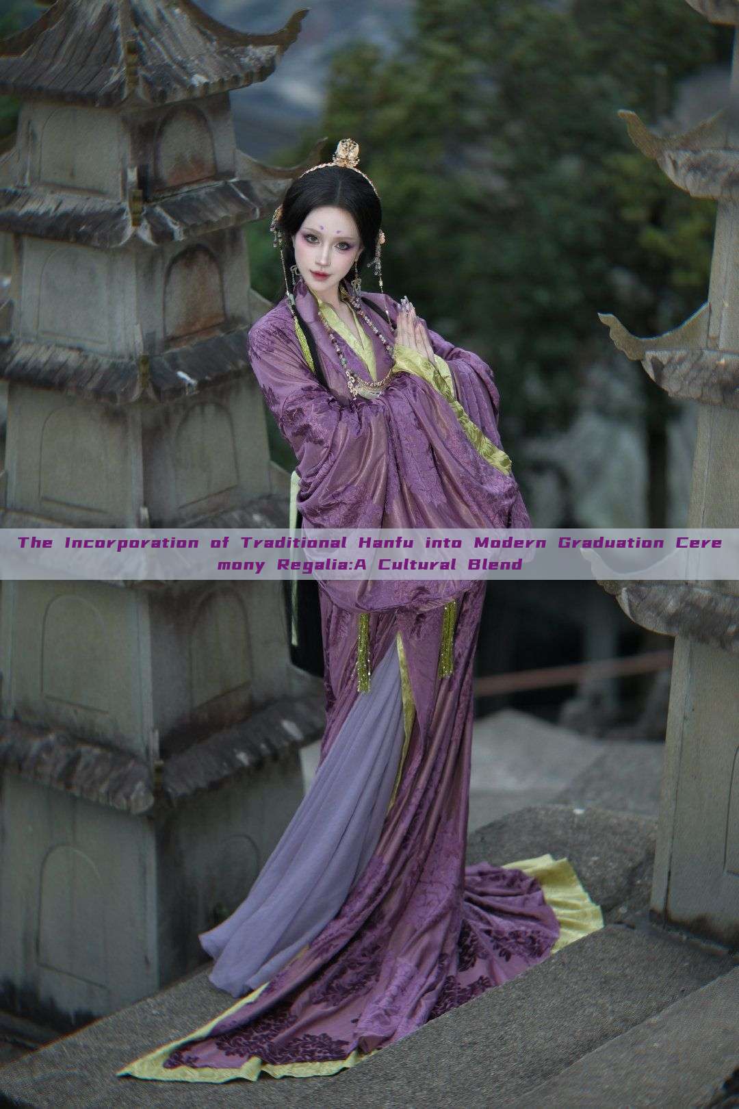 The Incorporation of Traditional Hanfu into Modern Graduation Ceremony Regalia:A Cultural Blend The Incorporation of Traditional Hanfu into Modern Graduation Ceremony Regalia:A Cultural Blend
