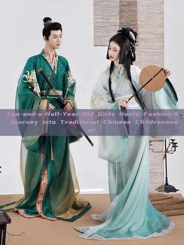 Two-and-a-Half-Year-Old Girls Hanfu Fashion:A Journey into Traditional Chinese Childrenswear Two-and-a-Half-Year-Old Girls Hanfu Fashion:A Journey into Traditional Chinese Childrenswear