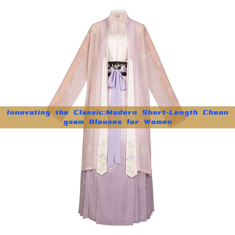 Innovating the Classic:Modern Short-Length Cheongsam Blouses for Women Innovating the Classic:Modern Short-Length Cheongsam Blouses for Women