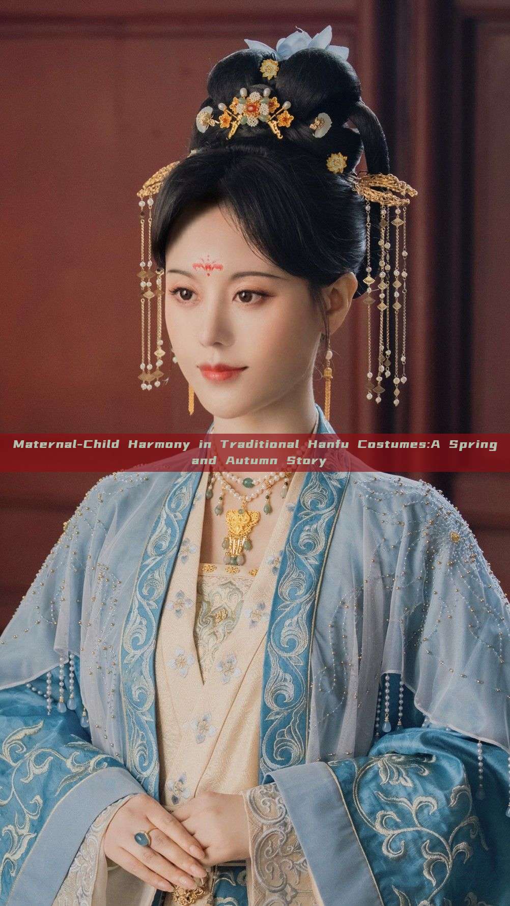 Maternal-Child Harmony in Traditional Hanfu Costumes:A Spring and Autumn Story Maternal-Child Harmony in Traditional Hanfu Costumes:A Spring and Autumn Story