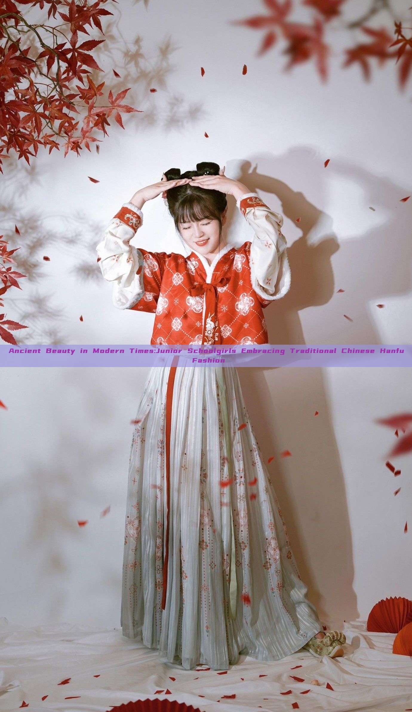 Ancient Beauty in Modern Times:Junior Schoolgirls Embracing Traditional Chinese Hanfu Fashion Ancient Beauty in Modern Times:Junior Schoolgirls Embracing Traditional Chinese Hanfu Fashion