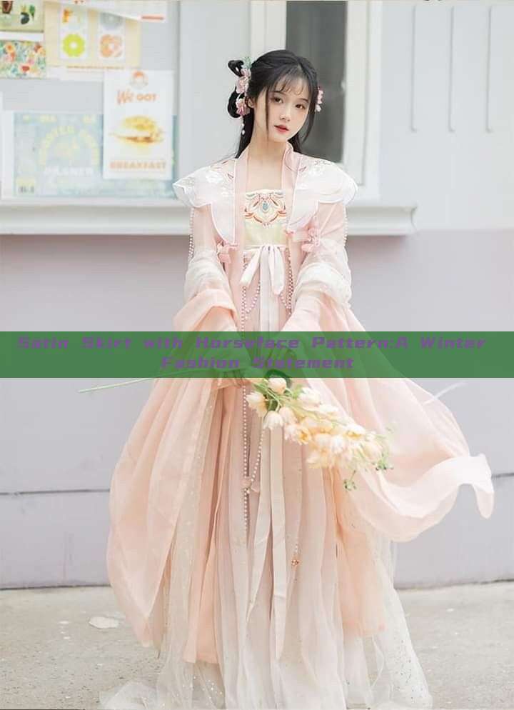 Satin Skirt with Horseface Pattern:A Winter Fashion Statement Satin Skirt with Horseface Pattern:A Winter Fashion Statement