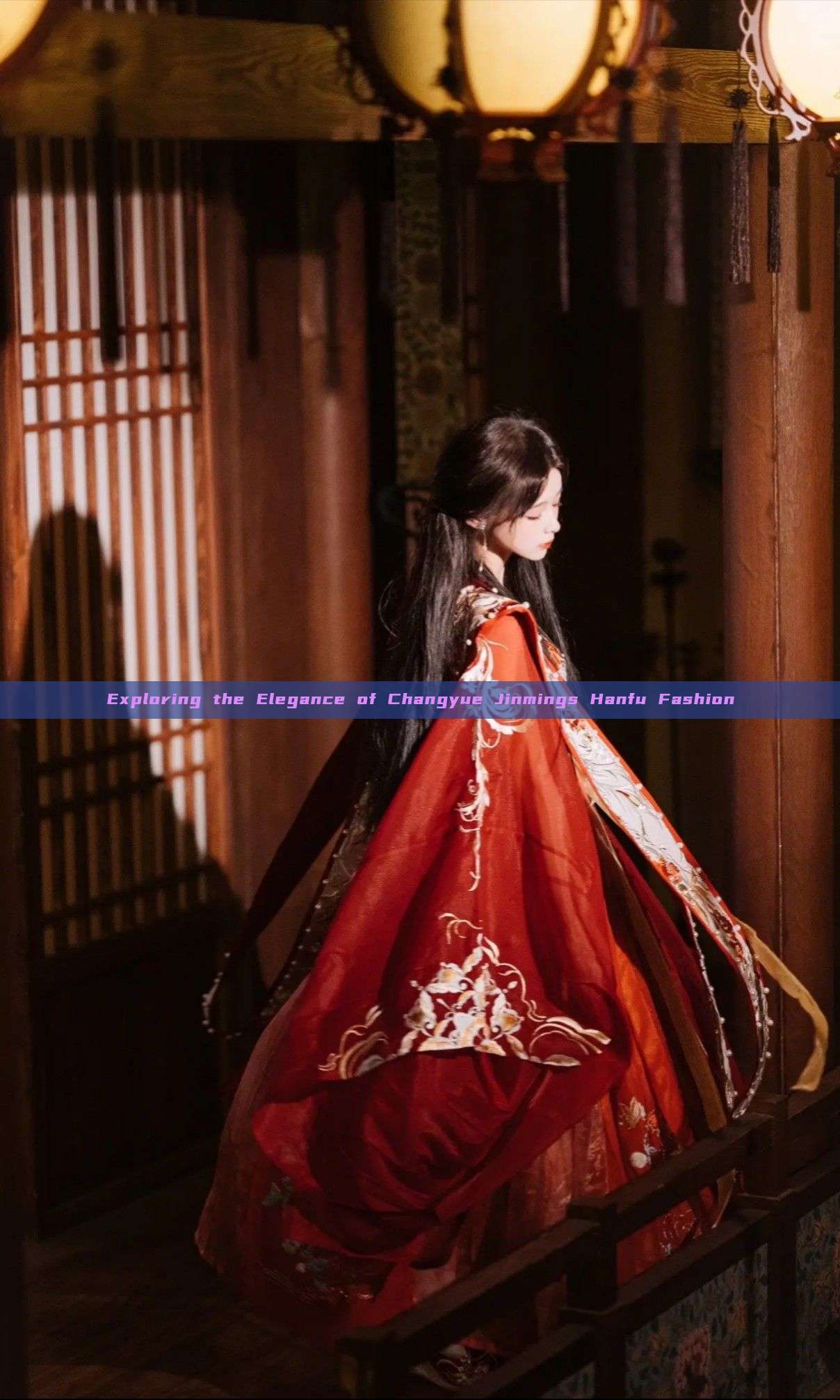 Exploring the Elegance of Changyue Jinmings Hanfu Fashion Exploring the Elegance of Changyue Jinmings Hanfu Fashion
