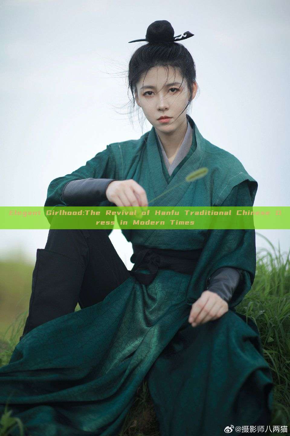 Elegant Girlhood:The Revival of Hanfu Traditional Chinese Dress in Modern Times Elegant Girlhood:The Revival of Hanfu Traditional Chinese Dress in Modern Times