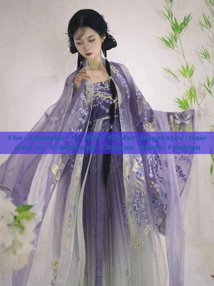 The Splendor of Blue Flower-Decorated Hairpins in Traditional Chinese Hanfu Fashion The Splendor of Blue Flower-Decorated Hairpins in Traditional Chinese Hanfu Fashion