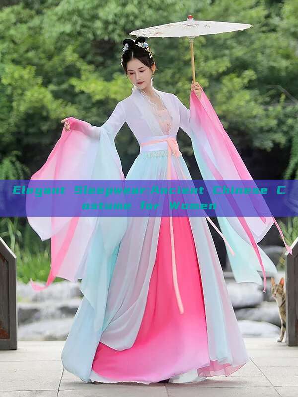 Elegant Sleepwear:Ancient Chinese Costume for Women
