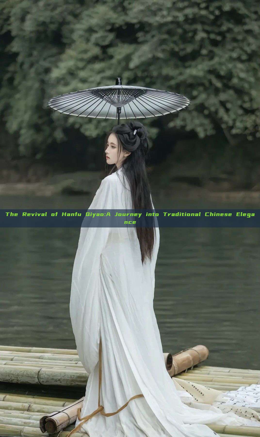 The Revival of Hanfu Qiyao:A Journey into Traditional Chinese Elegance The Revival of Hanfu Qiyao:A Journey into Traditional Chinese Elegance