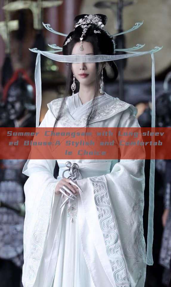 Summer Cheongsam with Long-sleeved Blouse:A Stylish and Comfortable Choice Summer Cheongsam with Long-sleeved Blouse:A Stylish and Comfortable Choice
