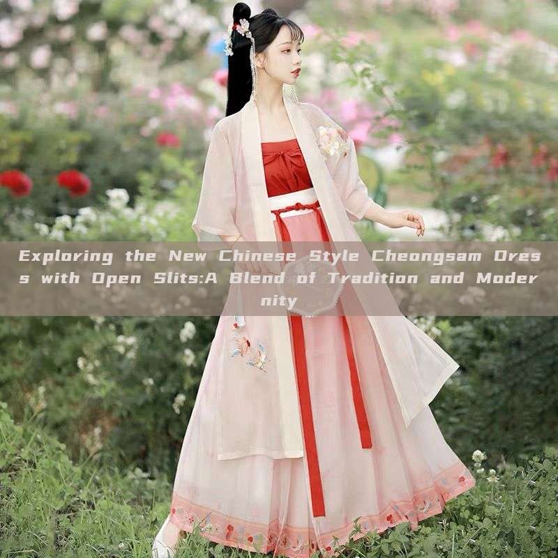 Exploring the New Chinese Style Cheongsam Dress with Open Slits:A Blend of Tradition and Modernity