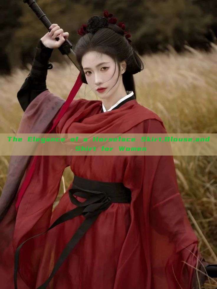 The Elegance of a Horseface Skirt,Blouse,and Shirt for Women The Elegance of a Horseface Skirt,Blouse,and Shirt for Women