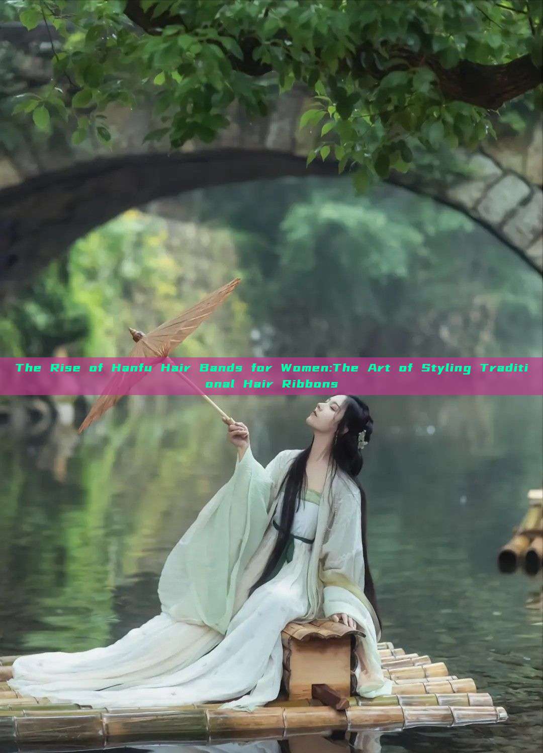 The Rise of Hanfu Hair Bands for Women:The Art of Styling Traditional Hair Ribbons The Rise of Hanfu Hair Bands for Women:The Art of Styling Traditional Hair Ribbons