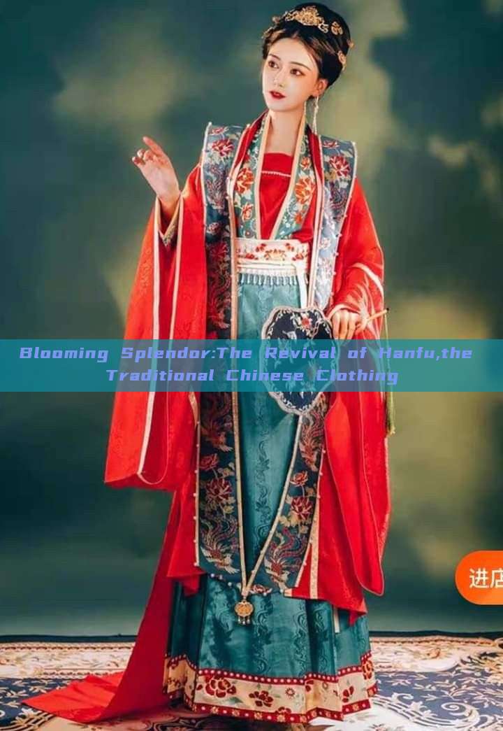 Blooming Splendor:The Revival of Hanfu,the Traditional Chinese Clothing Blooming Splendor:The Revival of Hanfu,the Traditional Chinese Clothing