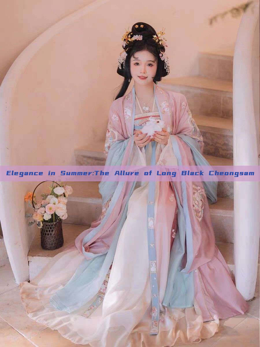 Elegance in Summer:The Allure of Long Black Cheongsam Elegance in Summer:The Allure of Long Black Cheongsam