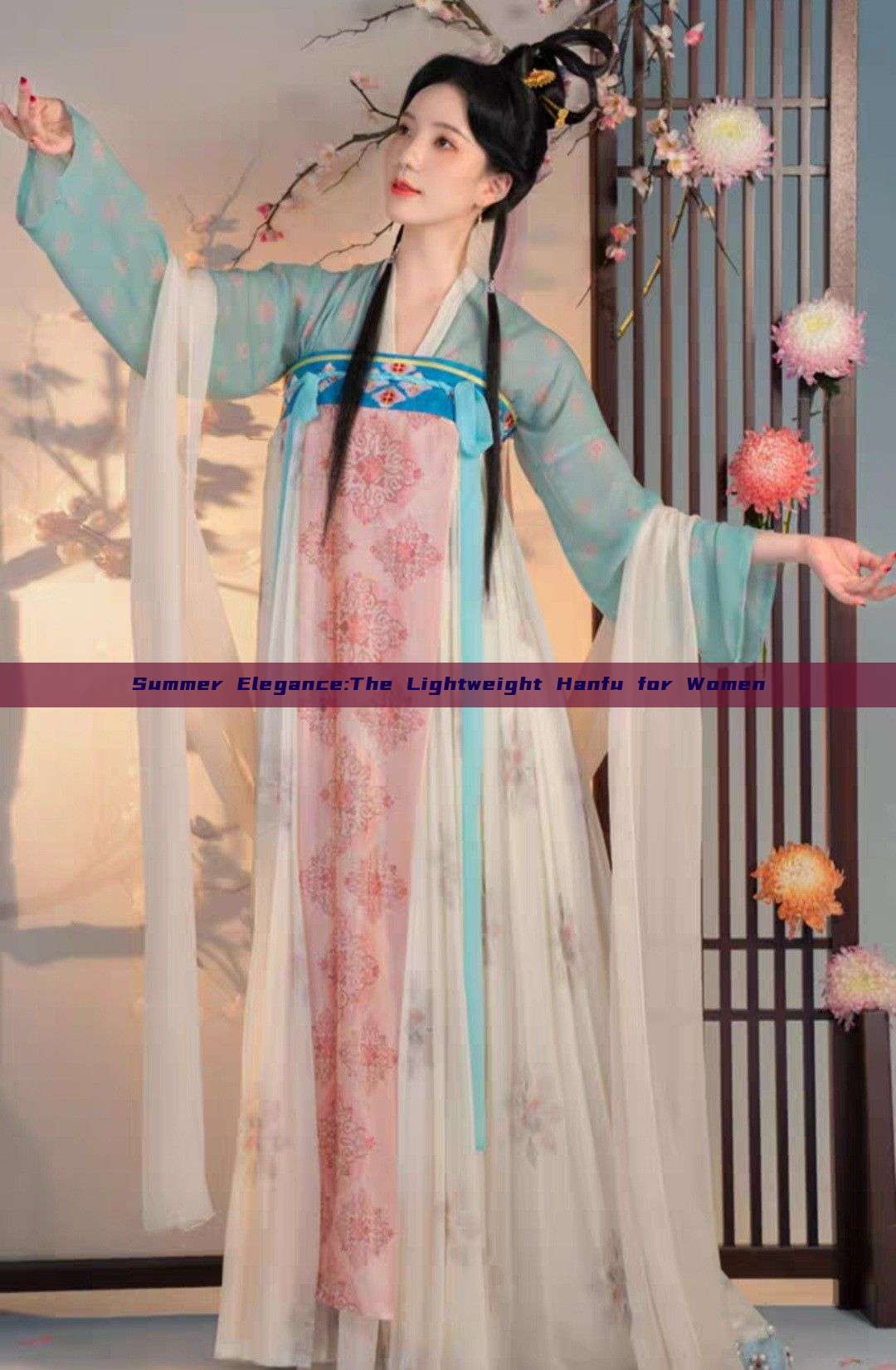 Summer Elegance:The Lightweight Hanfu for Women Summer Elegance:The Lightweight Hanfu for Women