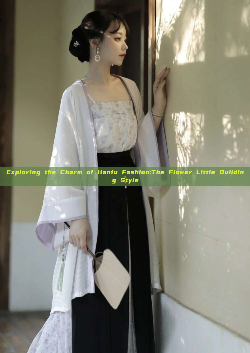Exploring the Charm of Hanfu Fashion:The Flower Little Building Style Exploring the Charm of Hanfu Fashion:The Flower Little Building Style