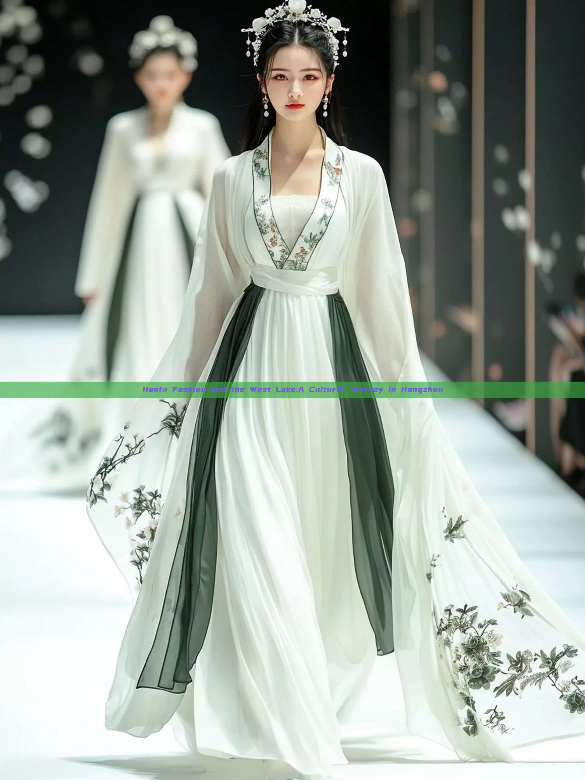Hanfu Fashion and the West Lake:A Cultural Journey in Hangzhou Hanfu Fashion and the West Lake:A Cultural Journey in Hangzhou