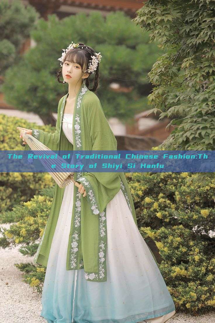 The Revival of Traditional Chinese Fashion:The Story of Shiyi Si Hanfu The Revival of Traditional Chinese Fashion:The Story of Shiyi Si Hanfu
