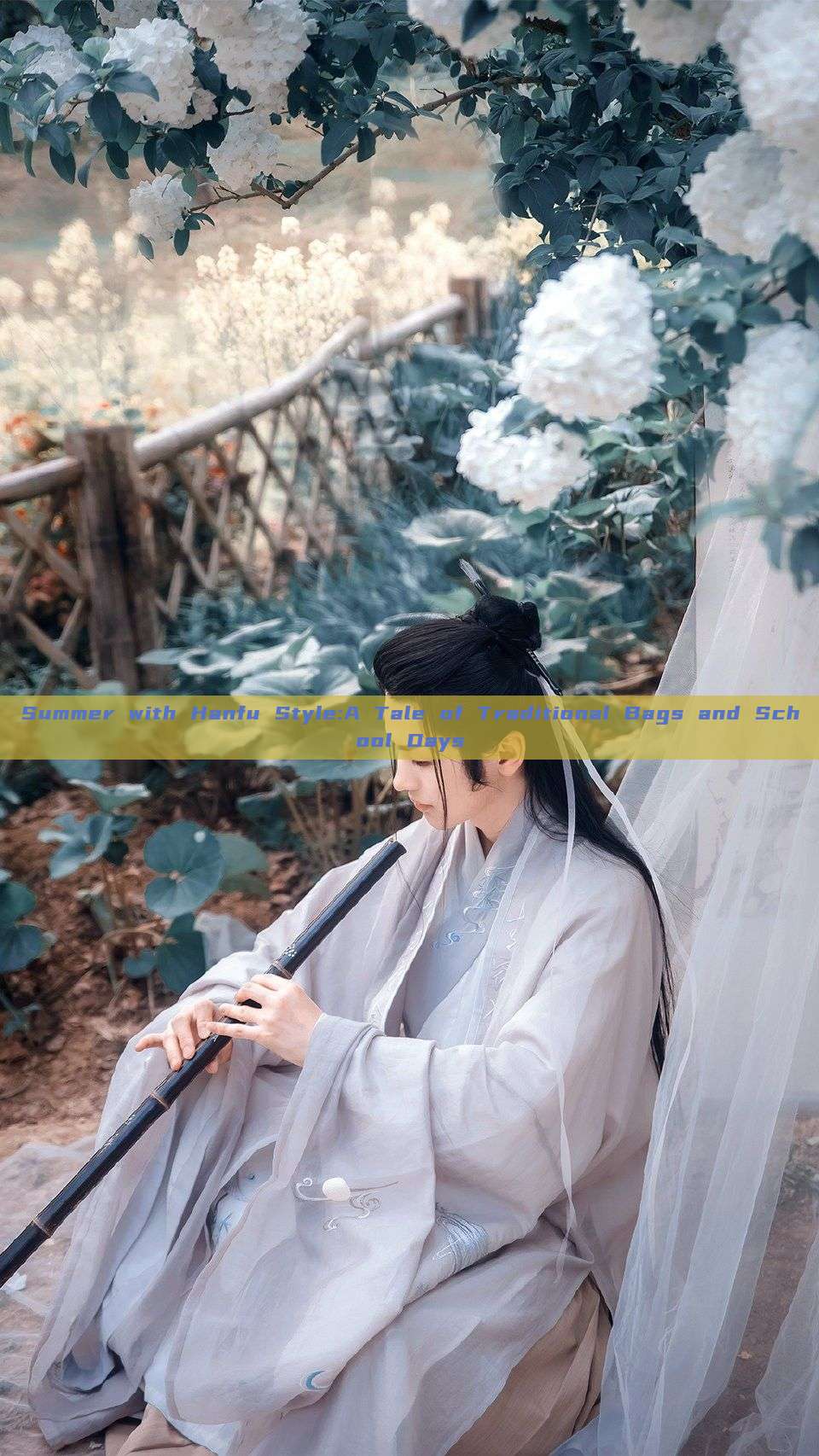 Summer with Hanfu Style:A Tale of Traditional Bags and School Days Summer with Hanfu Style:A Tale of Traditional Bags and School Days