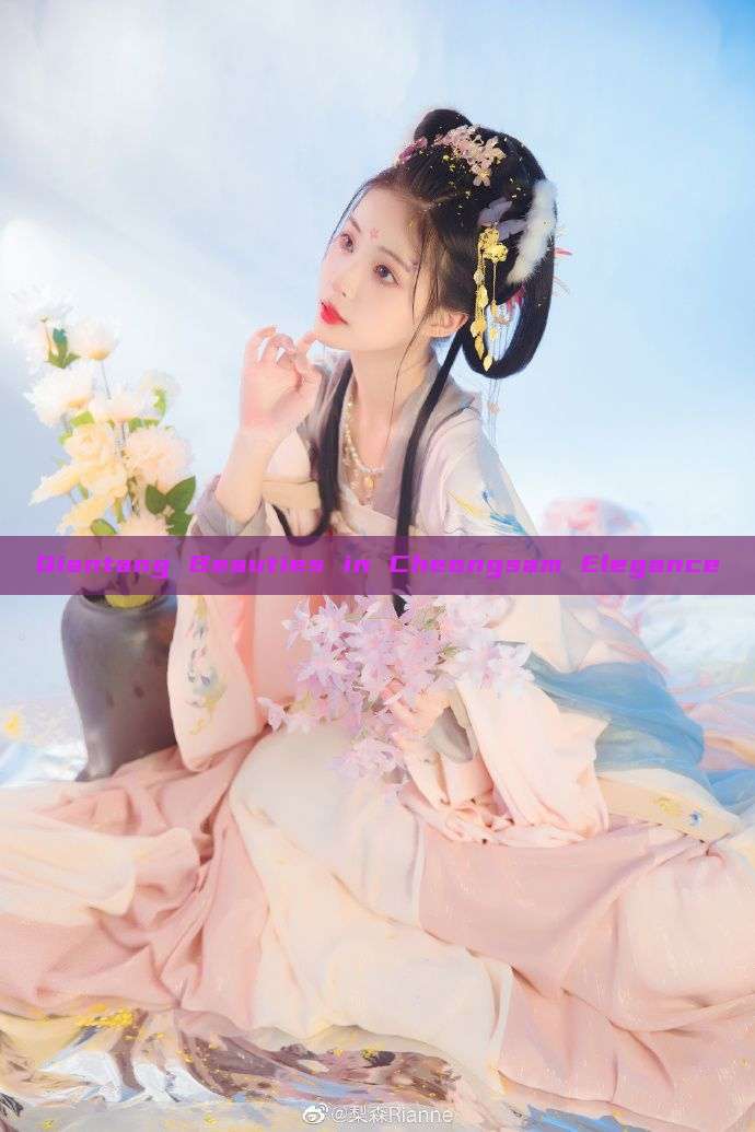 Qiantang Beauties in Cheongsam Elegance Qiantang Beauties in Cheongsam Elegance