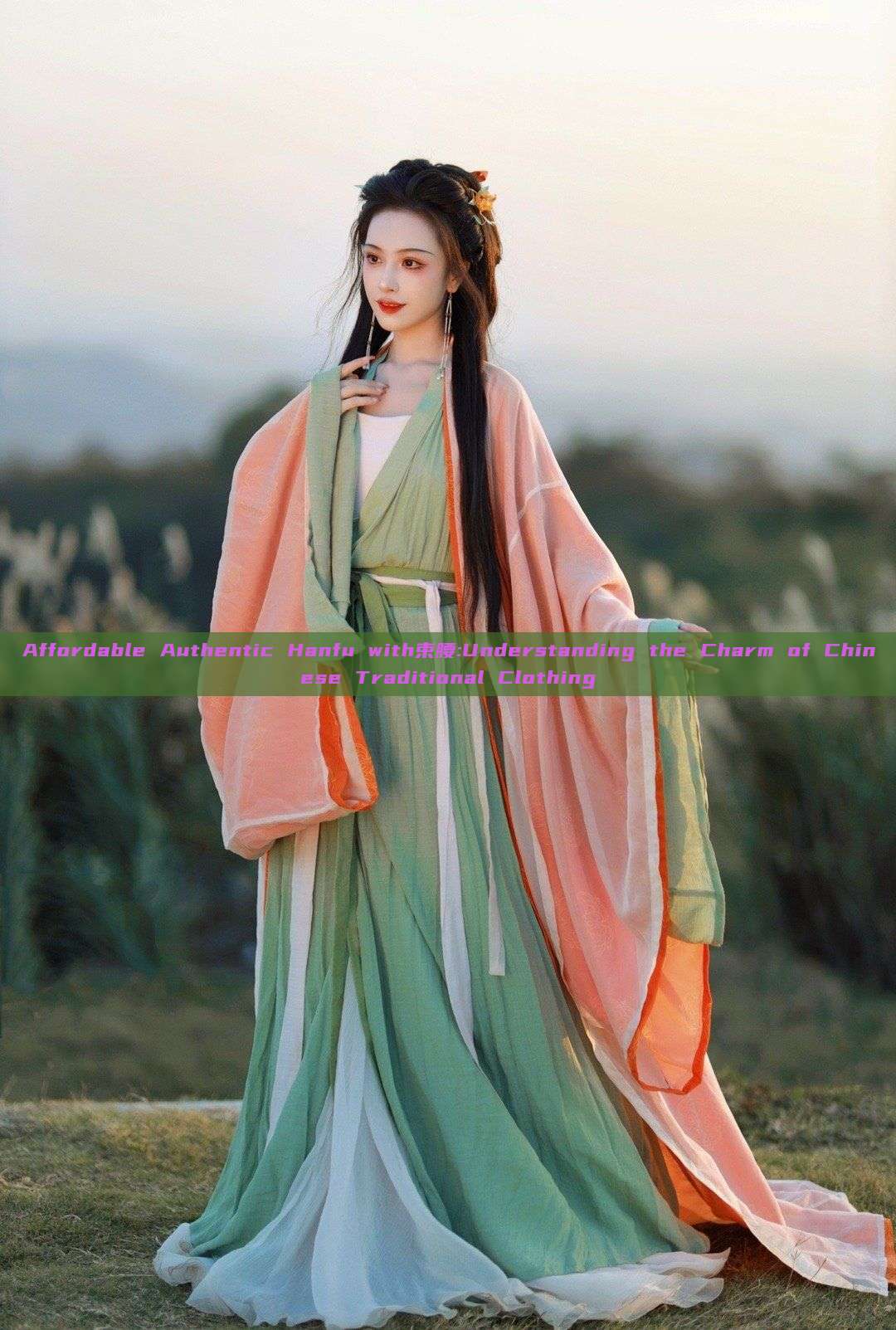 Affordable Authentic Hanfu with束腰:Understanding the Charm of Chinese Traditional Clothing Affordable Authentic Hanfu with束腰:Understanding the Charm of Chinese Traditional Clothing