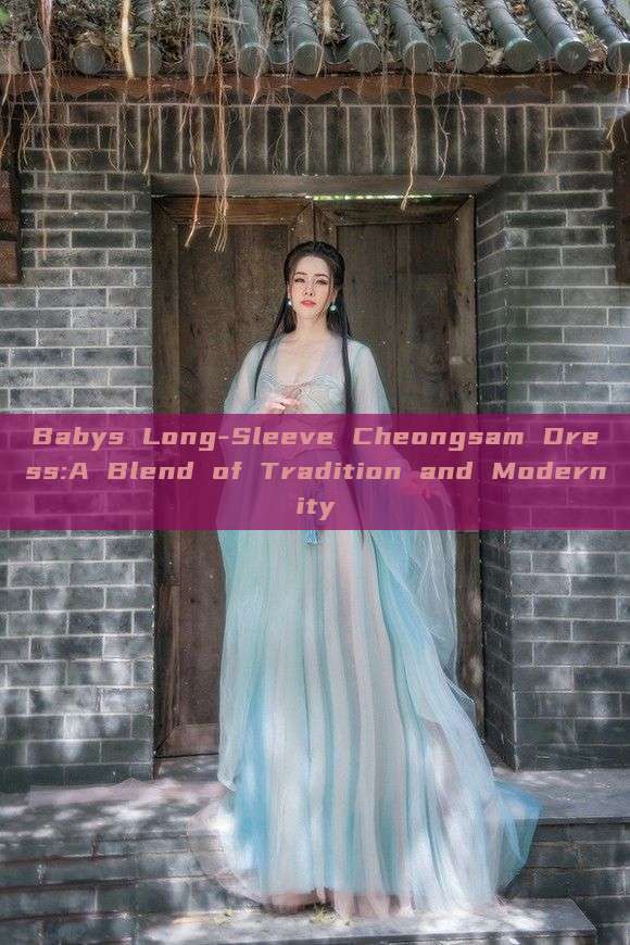 Babys Long-Sleeve Cheongsam Dress:A Blend of Tradition and Modernity Babys Long-Sleeve Cheongsam Dress:A Blend of Tradition and Modernity