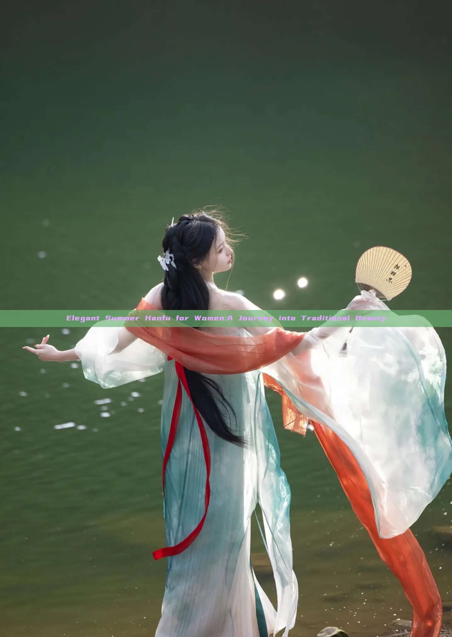 Elegant Summer Hanfu for Women:A Journey into Traditional Beauty