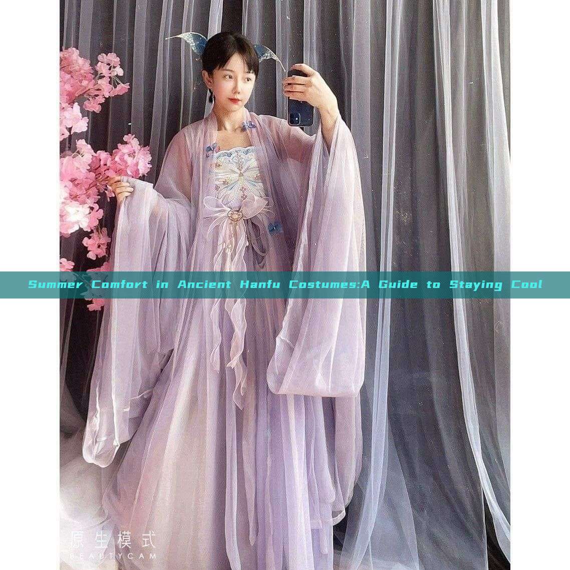 Summer Comfort in Ancient Hanfu Costumes:A Guide to Staying Cool Summer Comfort in Ancient Hanfu Costumes:A Guide to Staying Cool