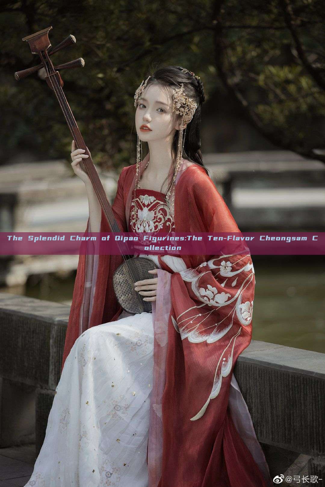 The Splendid Charm of Qipao Figurines:The Ten-Flavor Cheongsam Collection The Splendid Charm of Qipao Figurines:The Ten-Flavor Cheongsam Collection