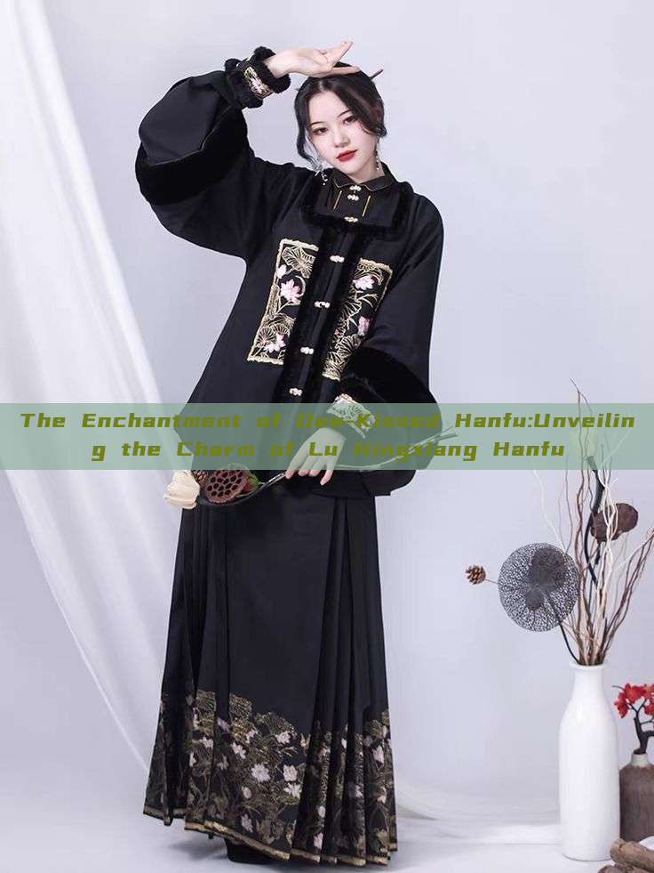 The Enchantment of Dew-Kissed Hanfu:Unveiling the Charm of Lu Ningxiang Hanfu The Enchantment of Dew-Kissed Hanfu:Unveiling the Charm of Lu Ningxiang Hanfu