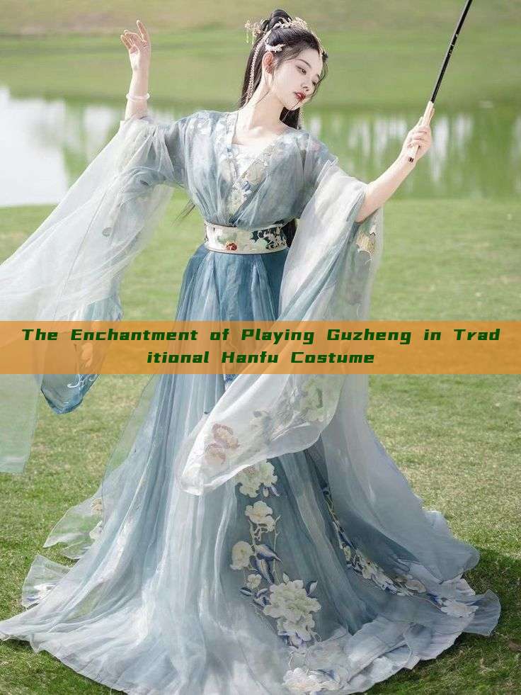 The Enchantment of Playing Guzheng in Traditional Hanfu Costume The Enchantment of Playing Guzheng in Traditional Hanfu Costume