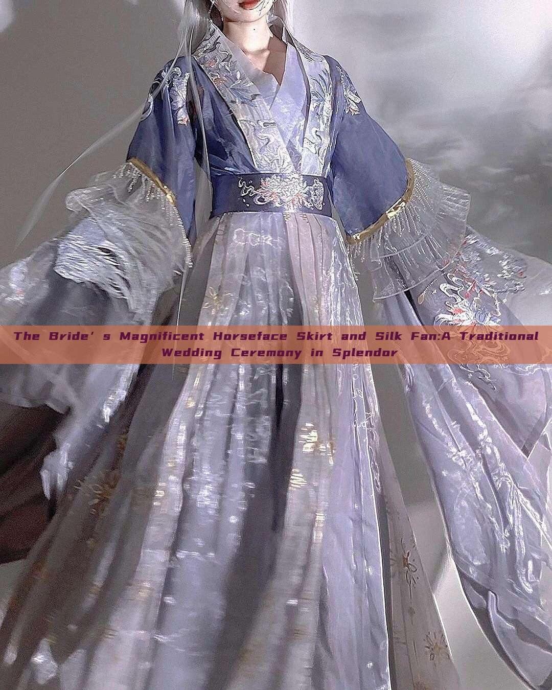 The Bride’s Magnificent Horseface Skirt and Silk Fan:A Traditional Wedding Ceremony in Splendor The Bride’s Magnificent Horseface Skirt and Silk Fan:A Traditional Wedding Ceremony in Splendor